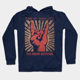 Tune up . Turn loud The Front Bottoms Hoodie